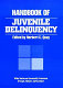Handbook of juvenile delinquency / Herbert C. Quay, editor.