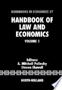 Handbook of law and economics / edited by A. Mitchell Polinsky and Steven Shavell.