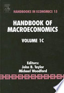 Handbook of macroeconomics / edited by John B. Taylor and Michael Woodford