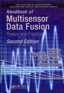 Handbook of multisensor data fusion : theory and practice / edited by Martin E. Liggins, David L. Hall, James Llinas.