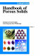 Handbook of porous solids / edited by Ferdi Schüth, Ken Sing and Jens Weitkamp.