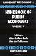 Handbook of public economics : edited by Alan J. Auerbach and Martin Feldstein.