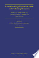 Handbook of quantitative science and technology research : the use of publication and patent statistics in studies of S&T systems / edited by Henk F. Moed, Wolfgang Glänzel and Ulrich Schmoch.