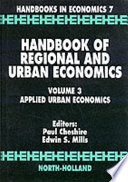 Handbook of regional and urban economics : edited by Paul Cheshire & Edwin S. Mills.