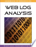 Handbook of research on Web log analysis Bernard J. Jansen, Amanda Spink, Isak Taksa [editors].
