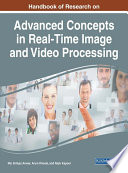 Handbook of research on advanced concepts in real-time image and video processing / Md. Imtiyaz Anwar, Arun Khosla, and Rajiv Kapoor, editors.