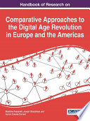 Handbook of research on comparative approaches to the digital age revolution in Europe and the Americas Brasilina Passarelli, School of Communications and Arts, University of Sao Paulo, Brazil, Joseph Straubhaar, the University of Texas at Austin, USA, Aurora Cuevas-Cervero, Complutense University of Madrid, Spain.