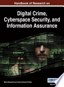 Handbook of research on digital crime, cyberspace security, and information assurance / Maria Manuela Cruz-Cunha and Irene Maria Portela, editors.