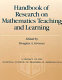 Handbook of research on mathematics teaching and learning : a project of the National Council of Teachers of Mathematics / Douglas A. Grouws, editor.