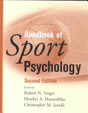 Handbook of sport psychology / edited by Robert Singer, Heather Ann Hausenblas and Christopher Janelle.