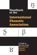 Handbook of the International Phonetic Association : a guide to the use of the International Phonetic Alphabet.
