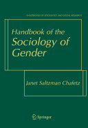 Handbook of the sociology of gender / [edited by] Janet Saltzman Chafetz.