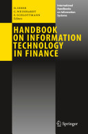 Handbook on information technology in finance / Detlef Seese, Christof Weinhardt, Frank Schlottmann (editors).