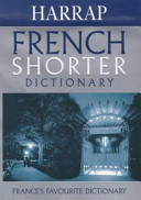 Harrap's shorter dictionary : English-French / French-English = Harrap's shorter dictionnaire : anglais-français / français-anglais / [project editor: Geroges Pilard].