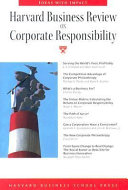 Harvard business review on corporate responsibility.