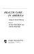 Health care in America : essays in social history.