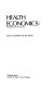 Health economics : prospects for the future / edited by George Teeling Smith.