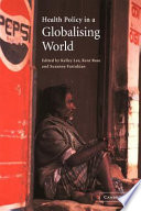 Health policy in a globalising world / edited by Kelley Lee, Kent Buse and Suzanne Fustukian.