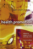 Health promotion : professional perspectives / edited by Angela Scriven and Judy Orme.