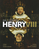 Henry VIII : man and monarch / catalogue edited by Susan Doran.