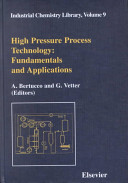 High pressure process technology : fundamentals and applications / edited by A. Bertucco, G. Vetter.