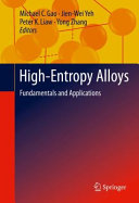 High-entropy alloys : fundamentals and applications / Michael C. Gao, Jien-Wei Yeh, Peter K. Liaw, Yong Zhang, editors.
