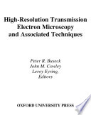High-resolution transmission electron microscopy and associated techniques / editors, Peter R. Busek, John M. Cowley, Leroy Eyring.