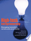 High-tech entrepreneurship : managing innovation, variety and uncertainty / edited by Michel Bernasconi, Simon Harris and Mette Moensted.