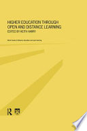 Higher education through open and distance learning / edited by Keith Harry.