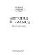 Histoire de France / sous la direction de J. Carpentier et F. Lebrun ; en collaboration avec É. Carpentier, J.-M. Mayeur et A. Tranoy ; préface de Jacques Le Goff.