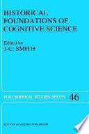 Historical foundations of cognitive science / edited by J-C. Smith.