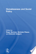 Homelessness and social policy / edited by Roger Burrows, Nicholas Pleace, and Deborah Quilgars.
