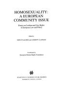 Homosexuality, a European Community issue : essays on lesbian and gay rights in European law and policy / edited by Kees Waaldijk and Andrew Clapham ; coordinated by European Human Rights Foundation.