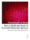 How to build and invest in successful university spinouts / edited by Dr. Kenny Tang, Ajay Vohora and Roger Freeman.