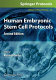 Human embryonic stem cell protocols / edited by Kursad Turksen.