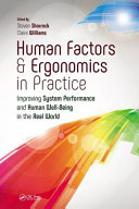 Human factors and ergonomics in practice : improving system performance and human well-being in the real world / edited by Steven Shorrock, Claire Williams.