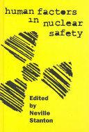 Human factors in nuclear safety / edited by Neville Stanton.