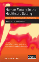 Human factors in the healthcare setting a pocket guide for clinical instructors / Advanced Life Support Group.