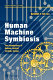 Human machine symbiosis : the foundations of human-centred systems design / Karamjit S. Gill (ed.).