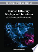 Human olfactory displays and interfaces odor sensing and presentation / Takamichi Nakamoto, editor.