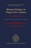 Human population in Papua New Guinea : the small cosmos / edited by Robert D. Attenborough and M.P. Alpers.