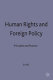 Human rights and foreign policy : principles and practice / edited by Dilys M. Hill.