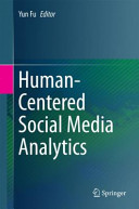 Human-centered social media analytics / Yun Fu, editor.