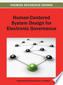 Human-centered system design for electronic governance Saqib Saeed, Christopher G. Reddick, editors.