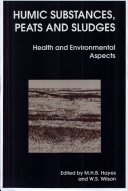 Humic substances in soils, peats and waters : health and environmental aspects / edited by M.H.B. Hayes, W.S. Wilson.