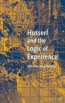 Husserl and the logic of experience / edited by Gary Banham.