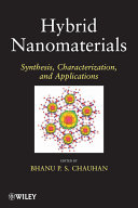 Hybrid nanomaterials : synthesis, characterization, and applications / edited by Bhanu P.S. Chauhan.