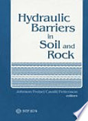 Hydraulic barriers in soil and rock a symposium sponsored by ASTM Committee D18 on Soil and Rock in cooperation with the United States Committee on Large Dams of the International Commission on Large Dams, Denver, Co.
