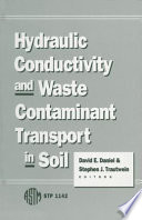 Hydraulic conductivity and waste contaminant transport soil David E. Daniel and Stephen J. Trautwein, editors.