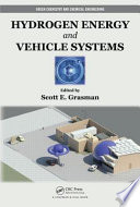 Hydrogen energy and vehicle systems / edited Scott E. Grasman.